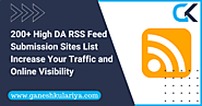 200+ High DA Dofollow Top Free RSS Feed Submission Sites List Increase Your Traffic and Online Visibility - Ganesh Ku...