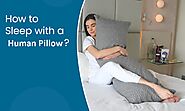 What Is The Name Of The Human Pillow? – Sleep Improvement