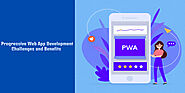 Progressive Web App development – Challenges and Benefits