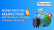 How Digital Marketing for Travel and Tourism Can Boost Bookings