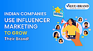 Indian Companies Use Influencer Marketing to Grow Their Brand!