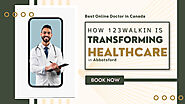 Virtual Clinic | Transforming Healthcare in Abbotsford | BC | 123Walkin