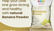 Boost Nutrition with Delectable Banana Powder - Glee Impex Pvt. Ltd.