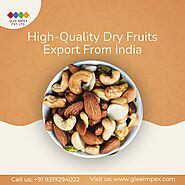 Best Dry Fruit Exporter In India — Glee Impex Pvt. Ltd. | by Glee Impex Pvt. Ltd. | Aug, 2024 | Medium