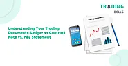 Understanding Your Trading Documents: Ledger vs. Contract Note vs. P&L Statement