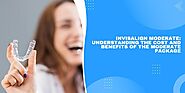 Invisalign Moderate: Cost and Benefits