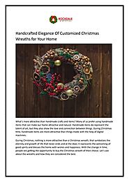 Handcrafted Elegance Of Customized Christmas Wreaths for Your Home | PDF