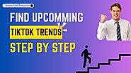 Be first to find upcoming TikTok Trends-100% guarantee