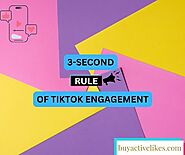 3 second rule of engagement for boosting TikTok views