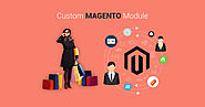 How Can Magento Custom Module Development Add Value To Your Business - Magento Developer Group