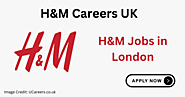 H&M Careers UK- Apply For H&M Jobs in London 2024