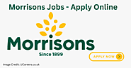 Morrisons Jobs: Apply For Morrisons Job Vacancies 2024