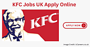 KFC Careers: Apply Online For KFC Jobs in UK 2024