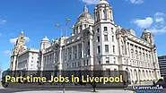 Part-Time Jobs in Liverpool New Vacancies Updated 2024