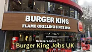 Burger King Jobs: Burger King Job Opportunities For Students in UK