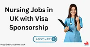 Nursing Jobs in UK with Visa Sponsorship 2024