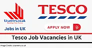 Tesco Jobs UK: Explore Lates Tesco Jobs in London Today