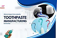 Key Benefits of Partnering with a Reliable Toothpaste Manufacturer