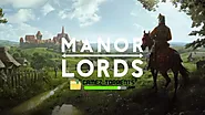 Descargar Manor Lords por Torrent - Gamez Torrents