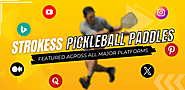 Strokess Pickleball Paddles Featured Across Social Platforms
