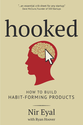 Hooked: how to Build Habit Forming Products