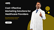 Cost-Effective Marketing Solutions for Healthcare Providers