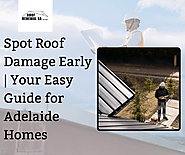 Spot Roof Damage Early | Your Easy Guide for Adelaide Homes