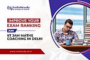 IIT JAM Mathematics Coaching Institute in Delhi | InfoStudy