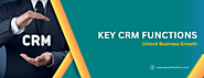 Best 10 Key CRM Functions: Unlock Business Growth