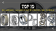 List of Top 10 Bearing Manufacturers in India