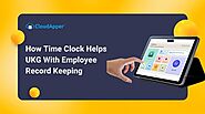 How Time Clock Helps UKG Pro WFM With Employee Recordkeeping - UKG Partner