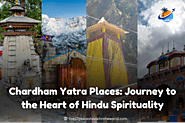 Chardham Yatra Places: Journey to the Heart of Hindu Spirituality