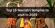 Top 15 Navratri Temples to visit in 2025