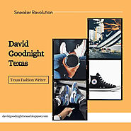 From Courts To Catwalks: David Goodnight Texas Explores How Sneakers Have Transformed Fashion | David Goodnight Austin