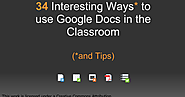 33 Interesting Ways to use Google Docs in the Classroom