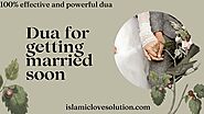 Dua for getting married soon - Islamic Love solution