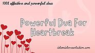 Powerful Dua For Heartbreak  - Islamic Love solution