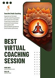 Sona Om Presents Vedic Coaching: Your Path to Success Through the Best Virtual Coaching Session