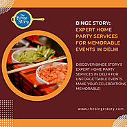 Home Party Services in Delhi for Catered Meals, Décor, and Event Assistance