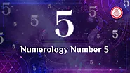 Numerology Number 5: Personality, Career, Love, and Life