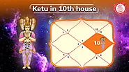 Ketu in 10th House: Effects, Remedies and Career Insights