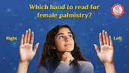 Decoding Which Hand to Read for Female in Palmistry in India