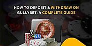 How to Deposit & Withdraw on GullyBet: A Complete Guide