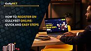 How to Register on Gullybet Online: Quick and Easy Steps