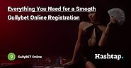 Everything You Need for a Smooth Gullybet Online Registration