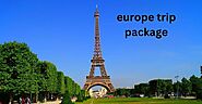 How To Use Europe Trip Package To Desire - Skr Travel and Insurance deals