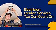 Electrician in London: Electrical Services You Can Count On