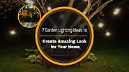 7 Garden Lighting Ideas to Create Amazing Look for Your Home