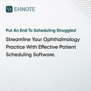 Patient scheduling software | Put an End to Scheduling Struggles! Streamline your ophthalmology practice with effecti...