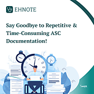 Say Goodbye to Repetitive & Time-Consuming ASC Documentation!